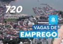 Macaé disponibiliza 720 vagas de emprego em diversas áreas nesta semana